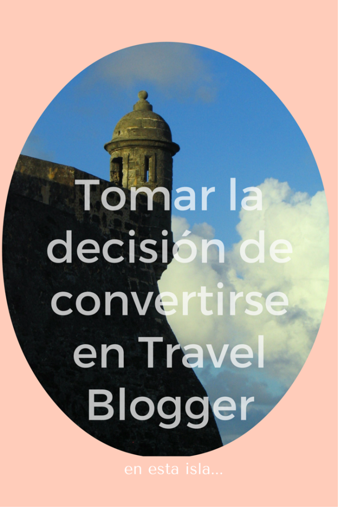 Tomar la decisión de convertirse en Travel Blogger en esta isla...