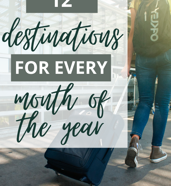 Discover the best destinations to travel on each month of the year according to different travel bloggers.