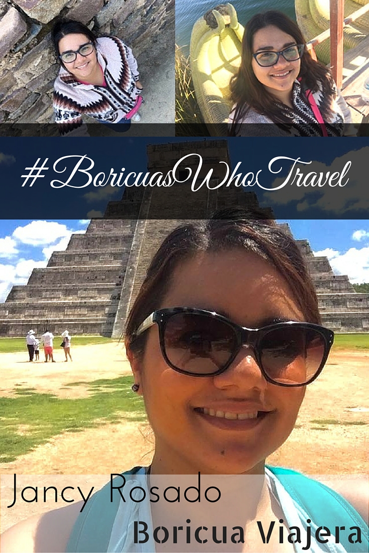 Hoy conocemos a Jancy Rosado, creadora del blog "Boricua Viajera"