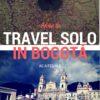 These are my tips to make the most out of your trip to Bogotá, Colombia as a female solo traveler