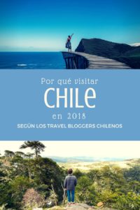 Los travel bloggers chilenos nos cuentan por qué visitar Chile en 2018 luego de que Lonely Planet lo seleccionara el destino.