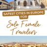 We decided to ask different travel bloggers about their safest cities in Europe for solo female travelers.