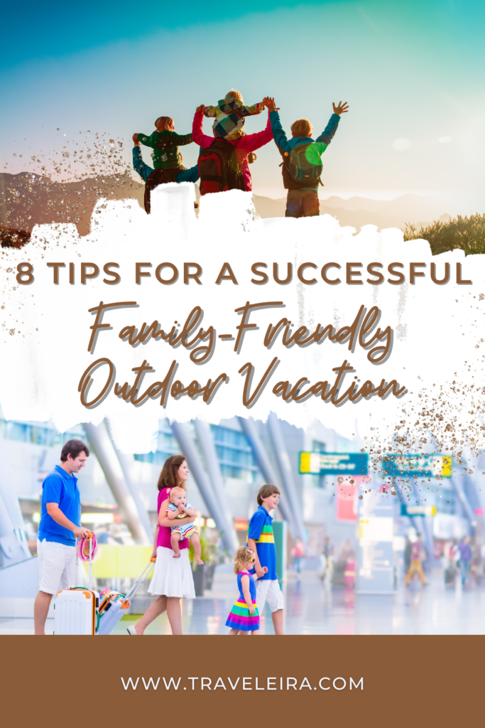 Learn all the details you need to have a successful family-friendly outdoor vacation and to make it unforgettable for your children.