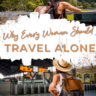 Let's explore the pros and cons of traveling solo while answering why every woman should travel alone at least once.