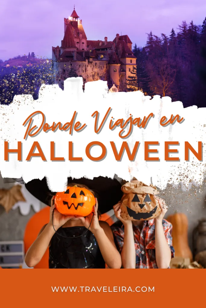 Donde Viajar en Halloween 2026 9 Descubre los mejores lugares donde viajar en Halloween y vive una experiencia aterradora y divertida este 31 de octubre.
